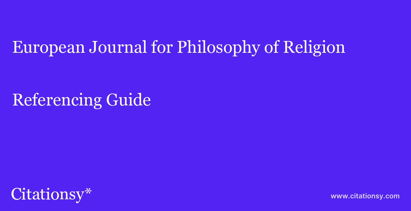 cite European Journal for Philosophy of Religion  — Referencing Guide